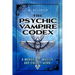 The Psychic Vampire Codex: A Manual of Magick and Energy Work