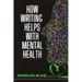 How Writing Helps With Mental Health