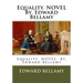 Equality. NOVEL By. Edward Bellamy