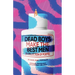Dead Boys Make The Best Men