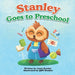 Stanley Goes to Preschool: A Special First Day of School