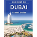 DUBAI Travel Guide: 100 Must-Do!