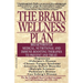 The Brain Wellness Plan: Breakthrough Medical, Nutritional, and Immune-Boosting Therapies