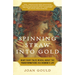 Spinning Straw into Gold: What Fairy Tales Reveal About the Transformations in a Woman's Life