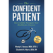 The Confident Patient: Successfully Navigate Your Healthcare Journey