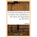 Nouvelle technologie des arts et métiers des manufactures, des mines, Tome 2-4: de l'agriculture etc.: annales et archives de l'industrie au XIXe sièc