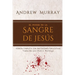 El poder de la sangre de Jesús: Versión completa con anotaciones explicativas
