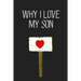 Why I Love My Son ?: Fill-in-the-Blank with 99 things you love about your Son Perfect gift for Wedding, Valentine's day and Birthdays