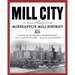 Mill City: A Visual History of the Minneapolis Mill District