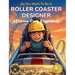 So You Want To Be A Roller Coaster Designer (Theme Park Engineer): A Kids' Guide to Roller Coaster Engineering, Theme Park Design, and the Creative Mi