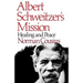 Albert Schweitzer's Mission: Healing and Peace