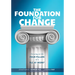Foundation for Change: Focusing on the Four Pillars of a PLC at Work(r) (Build the Foundation for Successful School Improvement.)
