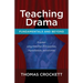 Teaching Drama: Fundamentals and Beyond: A System Using more than 250 Exercises, Improvisations and Activities