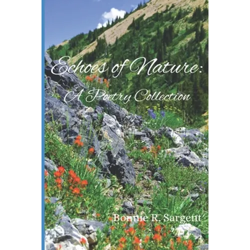 Echoes of Nature: A Poetry Collection