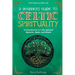 A Beginner's Guide to Celtic Spirituality: An Introduction to Celtic Spiritual Mysteries, Myths, and Rituals
