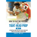 How to Play the Position of Tight-Head Prop (No. 3): A Practical Guide for the Player, Coach, and Family in the Sport of Rugby Union