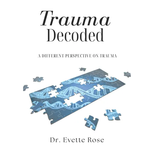 Trauma Decoded: A different perspective on trauma
