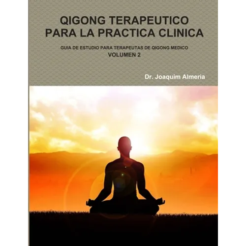 Qigong Terapeutico Para La Practica Clinica Vol.2
