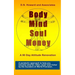 Body Mind Soul Money