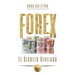 FOREX El Secreto Revelado: Todo lo que usted necesita SABER para tener ÉXITO como Trader e Inversionista.