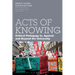 Acts of Knowing: Critical Pedagogy In, Against and Beyond the University