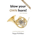Blow Your Own Horn!: Horn Heresies