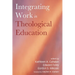 Integrating Work in Theological Education