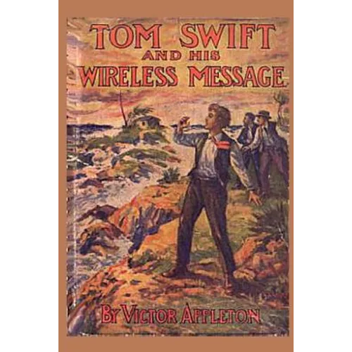 6 Tom Swift and his Wireless Message