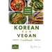 Korean Raw Vegan Cookbook: Budget-Friendly Recipes for Beginners
