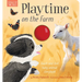 Playtime on the Farm: A Touch-And-Feel Baby Animal Storybook