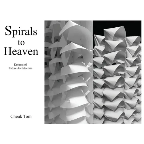 Spirals to Heaven: Dreams of Future Architecture