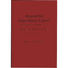Beyond the Dependency Culture: People, Power and Responsibility in the 21st Century