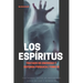 Tratado de energías y defensa psíquica, tomo III: Los espíritus