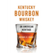 Kentucky Bourbon Whiskey: An American Heritage