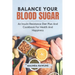 Balance Your Blood Sugar: An Insulin resistance Diet Plan and Cookbook for Health and Happiness