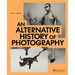 An Alternative History of Photography