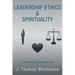 Leadership Ethics & Spirituality: A Christian Perspective