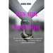 Win Him and Keep Him: Secret and essential tips to winning the man of your dreams: be the lady he adores and respect