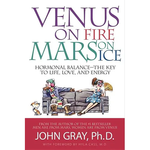 Venus on Fire, Mars on Ice: Hormonal Balance--The Key to Life, Love, and Energy