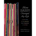 How Sassy Changed My Life: A Love Letter to the Greatest Teen Magazine of All Time