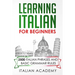 Learning Italian for Beginners: 2500 Italian Phrases and Basic Grammar Rules