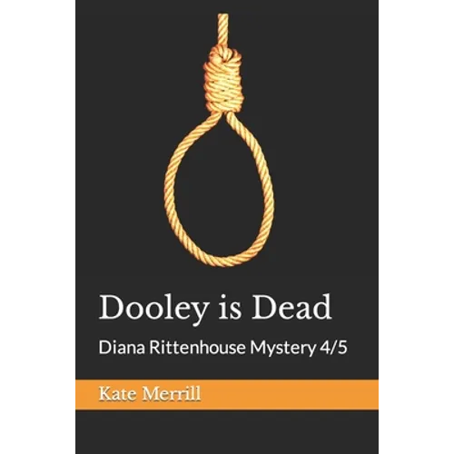 Dooley is Dead: Diana Rittenhouse Mystery 4/5