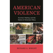 American Violence: Survival, Healing, and the Failure of American Policy