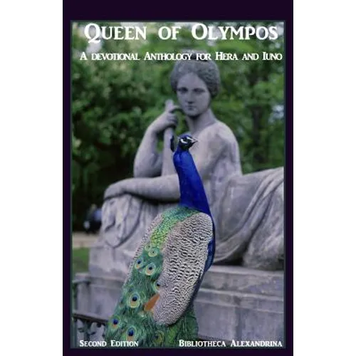 Queen of Olympos: A Devotional Anthology for Hera and Iuno (Second Edition)