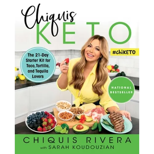 Chiquis Keto: The 21-Day Starter Kit for Taco, Tortilla, and Tequila Lovers