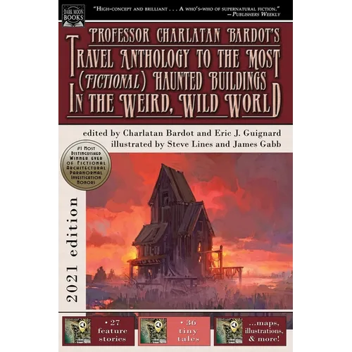 Professor Charlatan Bardot's Travel Anthology to the Most (Fictional) Haunted Buildings in the Weird, Wild World
