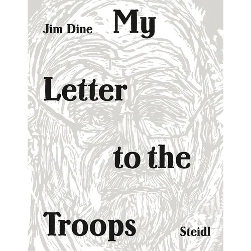 Jim Dine: My Letter to the Troops