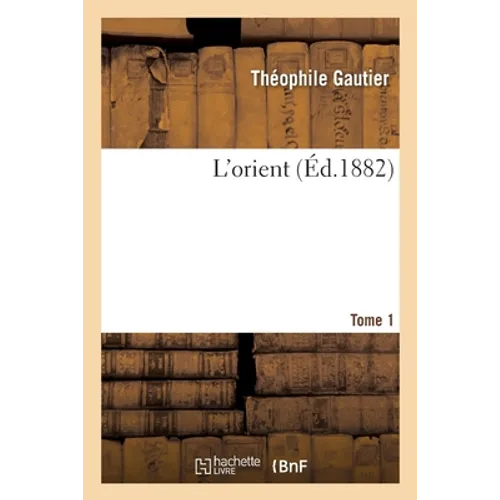 L'Orient. Tome 1
