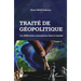 Traité de géopolitique Tome 1: Les différentes conceptions dans le monde