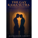 The Gay Kama Sutra: From Hookup to Committment